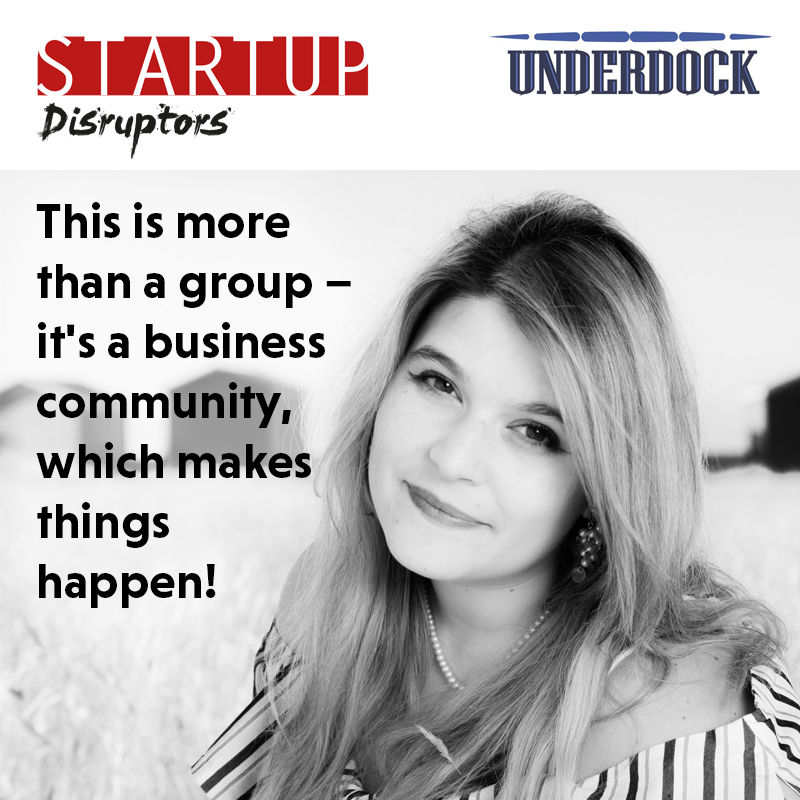 Eva, Underdock: This is more than a group — it's a business community, which makes things happen.