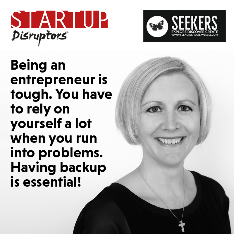Clair, Seekers: Being an entrepreneur is tough. Having backup is essential.